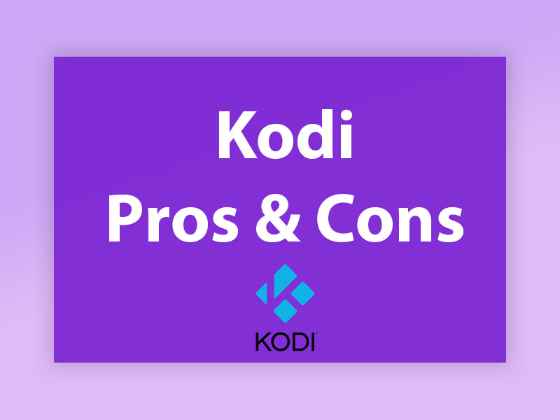 What are the Pros and Cons of Kodi? β illustration 1